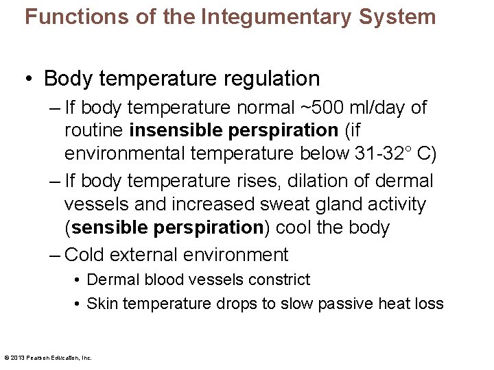 Functions of the Integumentary System • Body temperature regulation – If body temperature normal