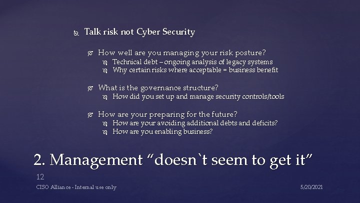 Talk risk not Cyber Security How well are you managing your risk posture? Talk risk not Cyber Security How well are you managing your risk posture?