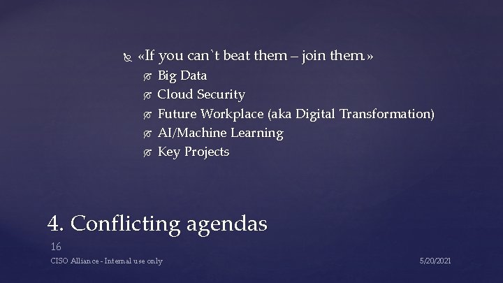 «If you can`t beat them – join them. » Big Data Cloud Security «If you can`t beat them – join them. » Big Data Cloud Security