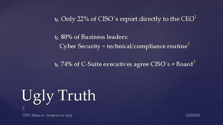 1 Only 22% of CISO`s report directly to the CEO 1 80% of 1 Only 22% of CISO`s report directly to the CEO 1 80% of