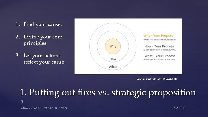 1. Find your cause. 2. Define your core principles. 3. Let your actions reflect 1. Find your cause. 2. Define your core principles. 3. Let your actions reflect