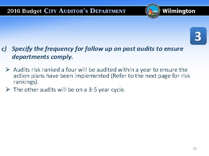 c) Specify the frequency for follow up on past audits to ensure departments comply.