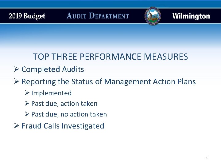 TOP THREE PERFORMANCE MEASURES Ø Completed Audits Ø Reporting the Status of Management Action