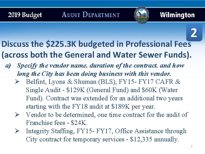 2 Discuss the $225. 3 K budgeted in Professional Fees (across both the General