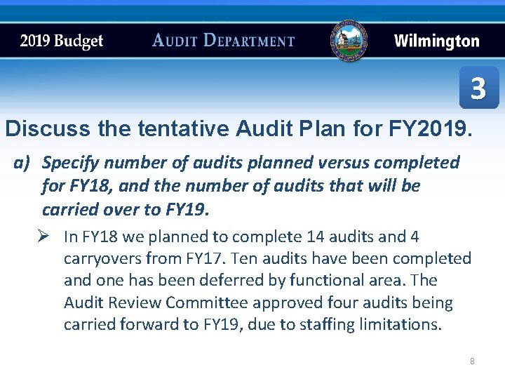 3 Discuss the tentative Audit Plan for FY 2019. a) Specify number of audits