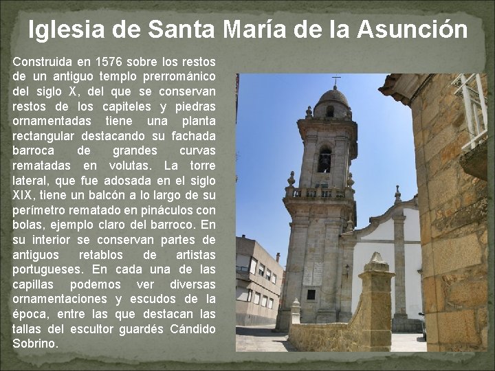 Iglesia de Santa María de la Asunción Construida en 1576 sobre los restos de