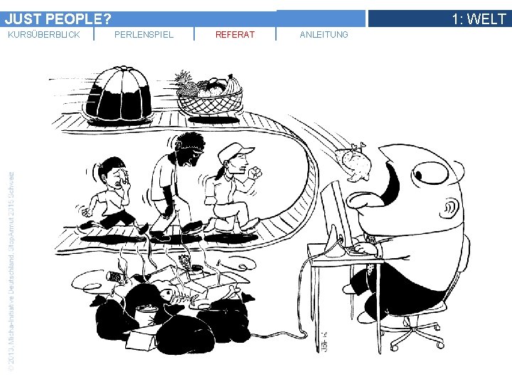 JUST PEOPLE? KURSÜBERBLICK 1: WELT PERLENSPIEL REFERAT ANLEITUNG 