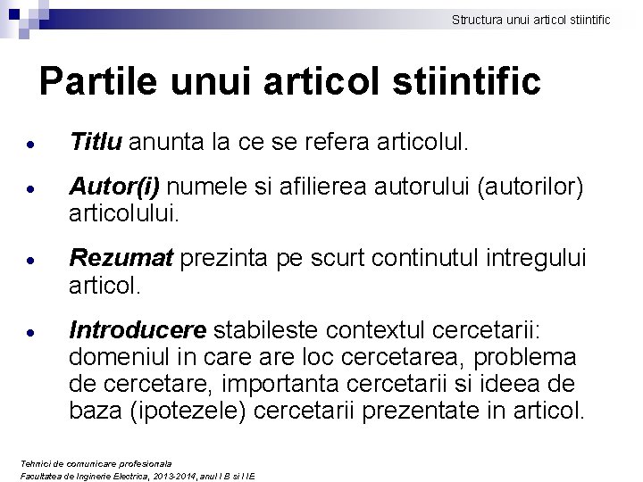 Structura unui articol stiintific Partile unui articol stiintific Titlu anunta la ce se refera Structura unui articol stiintific Partile unui articol stiintific Titlu anunta la ce se refera