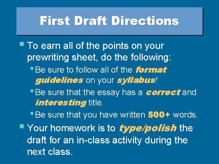 First Draft Directions § To earn all of the points on your prewriting sheet,