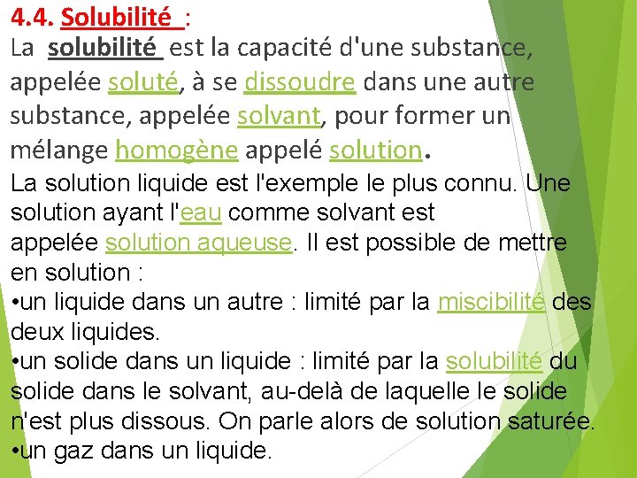 4. 4. Solubilité : La solubilité est la capacité d'une substance, appelée soluté, à