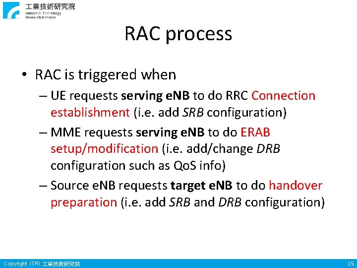 RAC process • RAC is triggered when – UE requests serving e. NB to