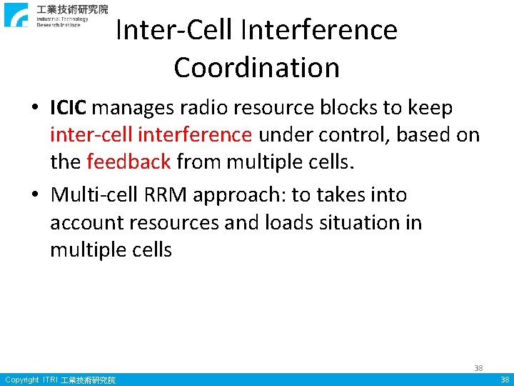 Inter-Cell Interference Coordination • ICIC manages radio resource blocks to keep inter-cell interference under