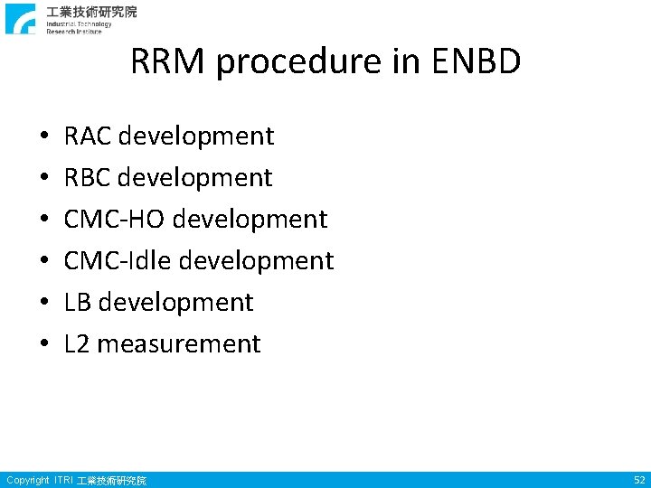 RRM procedure in ENBD • • • RAC development RBC development CMC-HO development CMC-Idle
