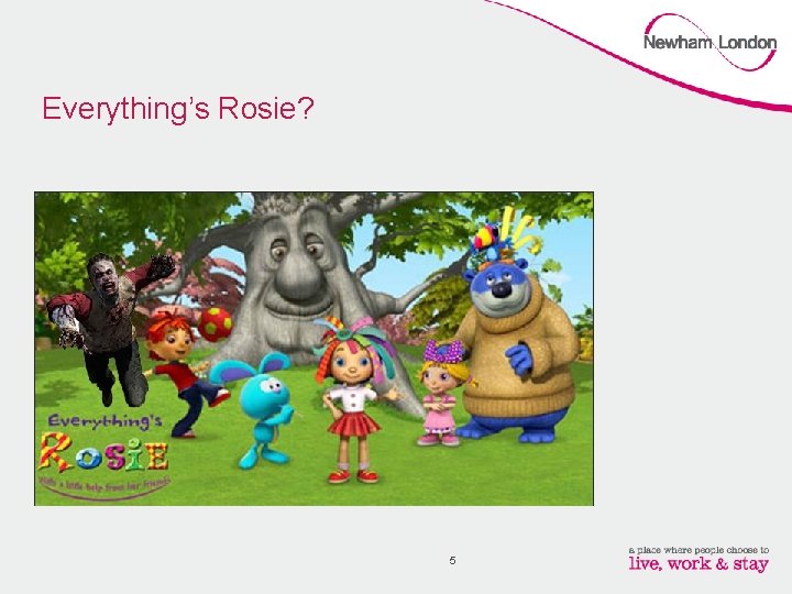 Everything’s Rosie? 5 