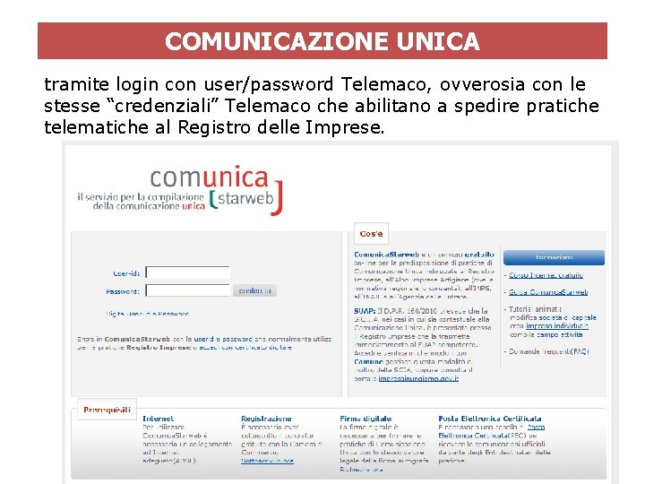 COMUNICAZIONE UNICA tramite login con user/password Telemaco, ovverosia con le stesse “credenziali” Telemaco che