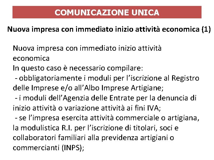 COMUNICAZIONE UNICA Nuova impresa con immediato inizio attività economica (1) Nuova impresa con immediato