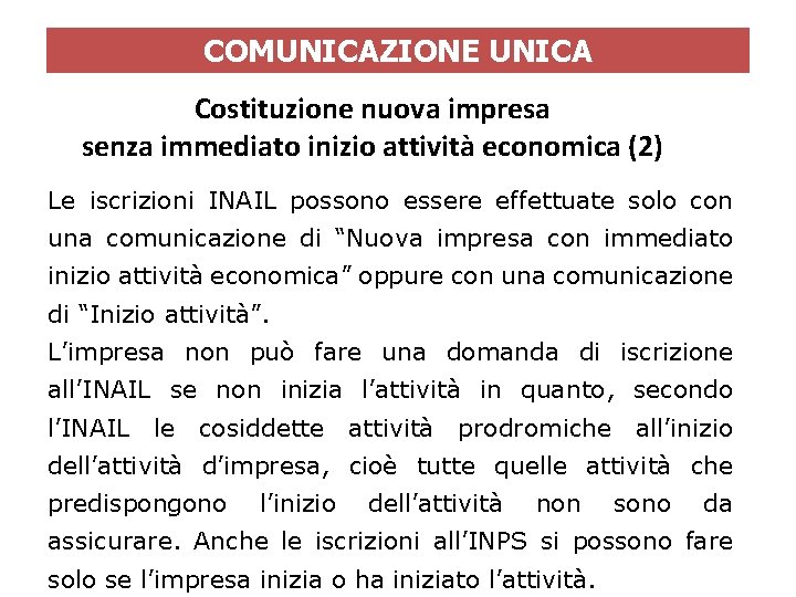 COMUNICAZIONE UNICA Costituzione nuova impresa senza immediato inizio attività economica (2) Le iscrizioni INAIL