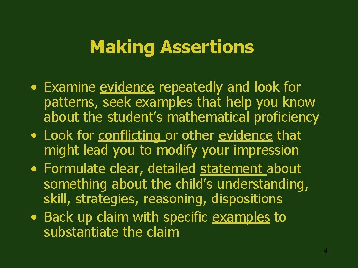 Making Assertions • Examine evidence repeatedly and look for patterns, seek examples that help