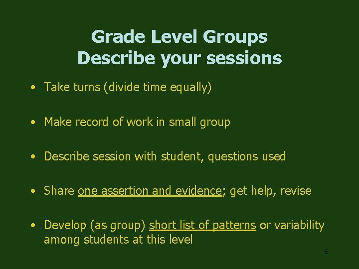 Grade Level Groups Describe your sessions • Take turns (divide time equally) • Make