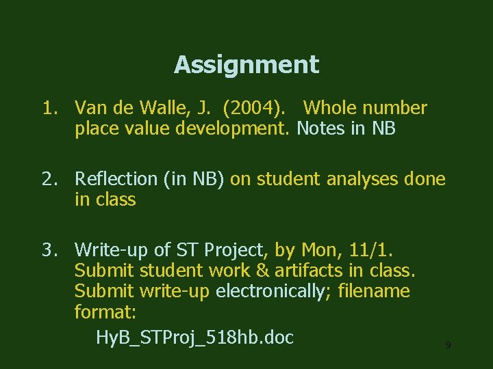 Assignment 1. Van de Walle, J. (2004). Whole number place value development. Notes in