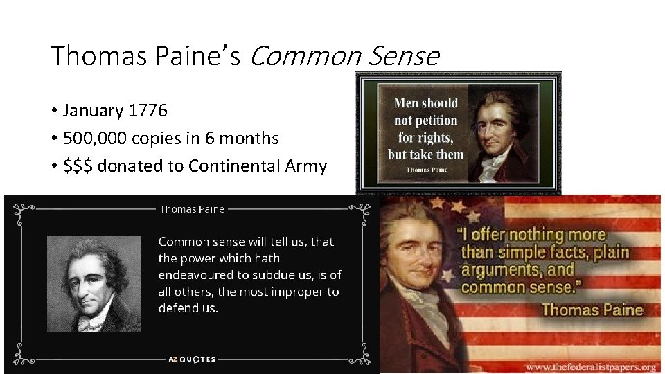 Thomas Paine’s Common Sense • January 1776 • 500, 000 copies in 6 months Thomas Paine’s Common Sense • January 1776 • 500, 000 copies in 6 months