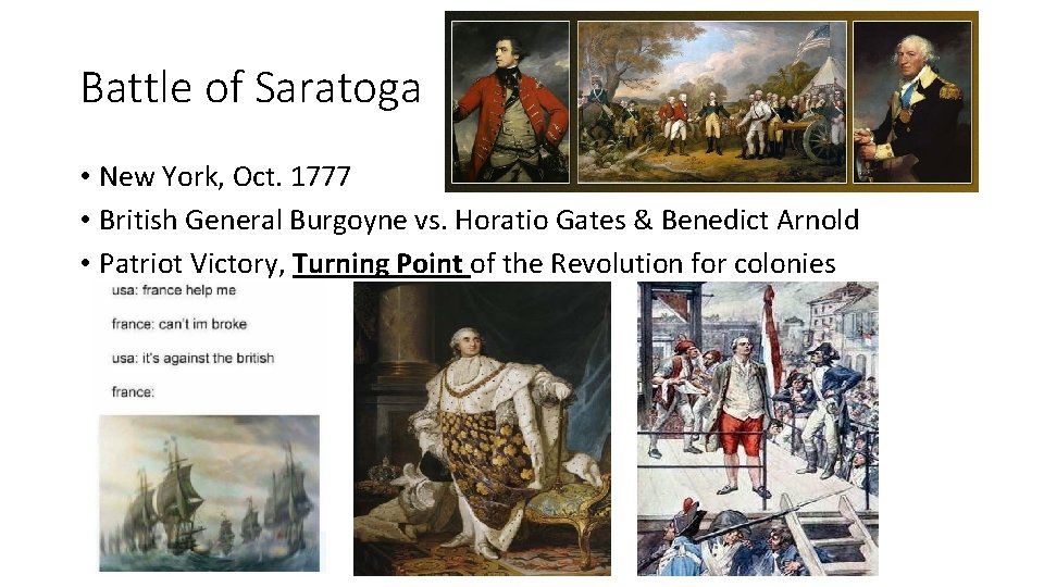Battle of Saratoga • New York, Oct. 1777 • British General Burgoyne vs. Horatio Battle of Saratoga • New York, Oct. 1777 • British General Burgoyne vs. Horatio