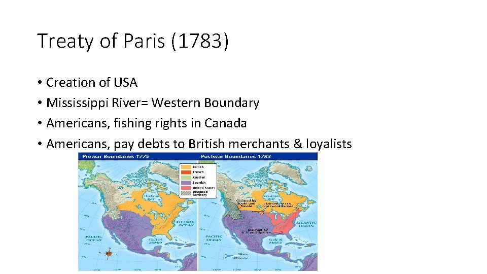 Treaty of Paris (1783) • Creation of USA • Mississippi River= Western Boundary • Treaty of Paris (1783) • Creation of USA • Mississippi River= Western Boundary •