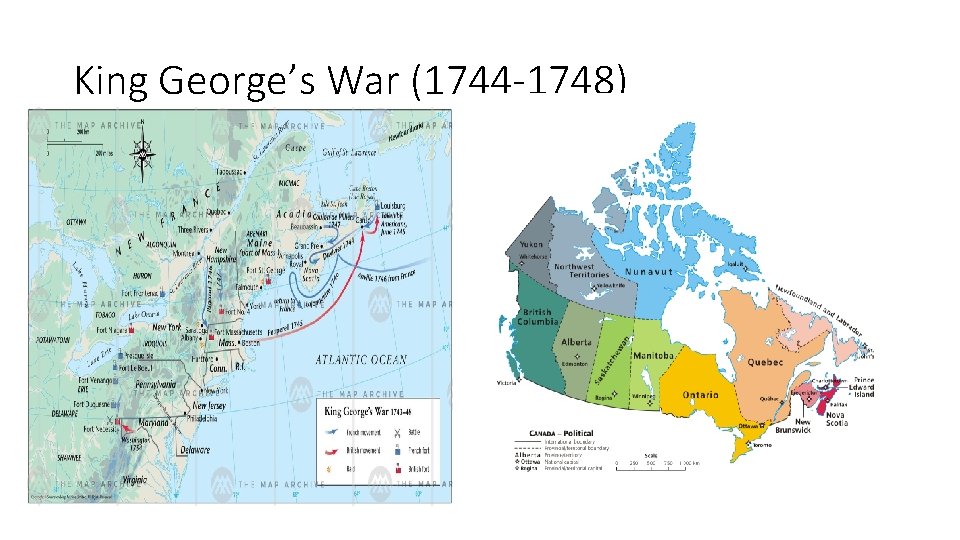 King George’s War (1744 -1748) King George’s War (1744 -1748)