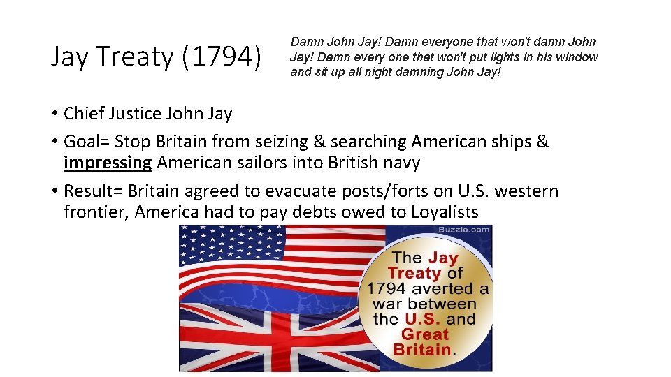 Jay Treaty (1794) Damn John Jay! Damn everyone that won't damn John Jay! Damn Jay Treaty (1794) Damn John Jay! Damn everyone that won't damn John Jay! Damn