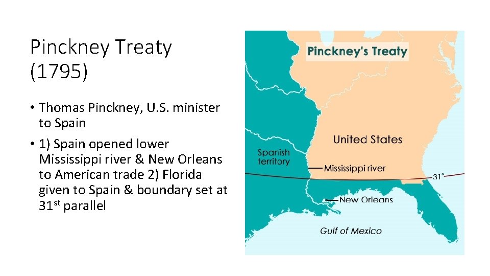 Pinckney Treaty (1795) • Thomas Pinckney, U. S. minister to Spain • 1) Spain Pinckney Treaty (1795) • Thomas Pinckney, U. S. minister to Spain • 1) Spain