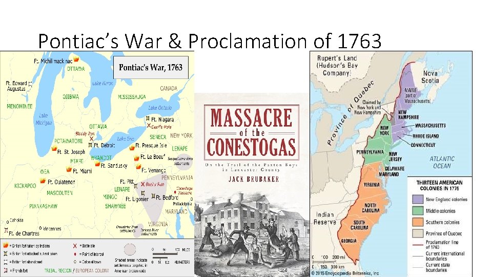Pontiac’s War & Proclamation of 1763 Pontiac’s War & Proclamation of 1763