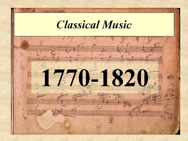 Classical Music 1770 -1820 