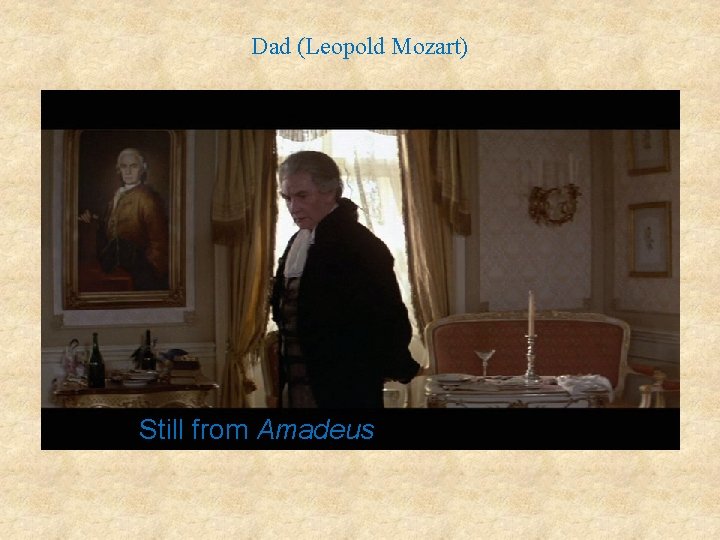 Dad (Leopold Mozart) Still from Amadeus 