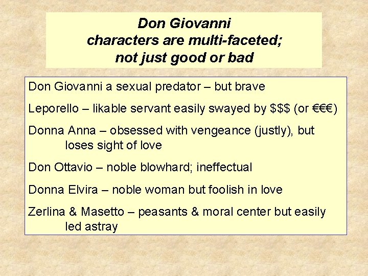 Don Giovanni characters are multi-faceted; not just good or bad Don Giovanni a sexual