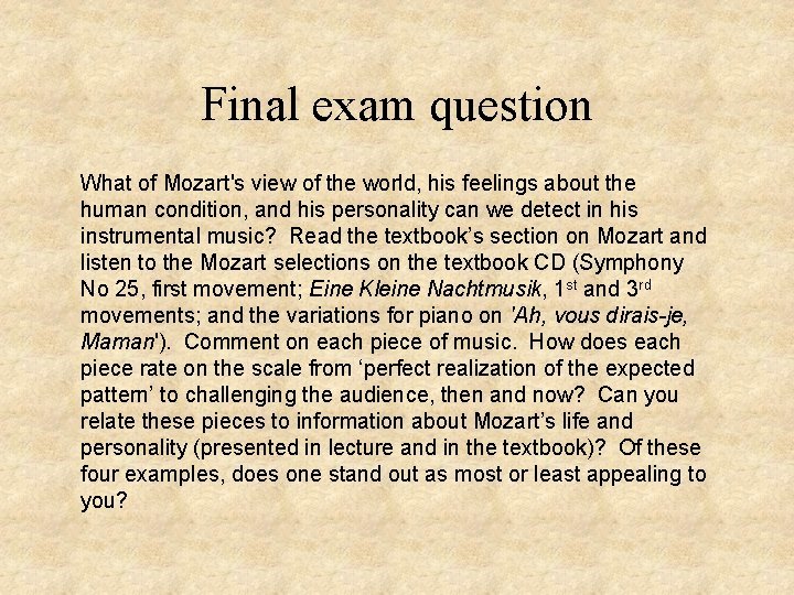 Final exam question What of Mozart's view of the world, his feelings about the