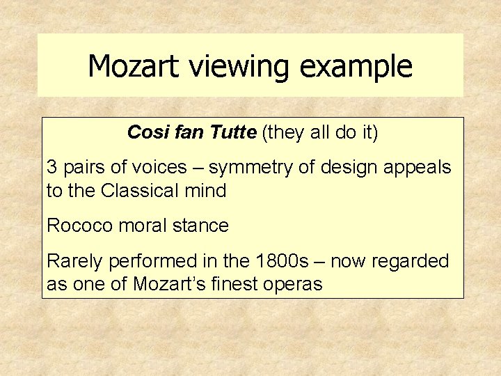 Mozart viewing example Cosi fan Tutte (they all do it) 3 pairs of voices