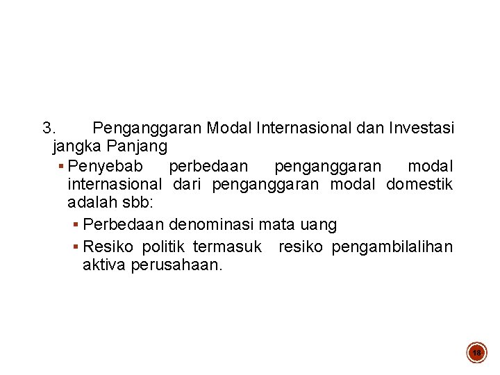 3. Penganggaran Modal Internasional dan Investasi jangka Panjang § Penyebab perbedaan penganggaran modal internasional