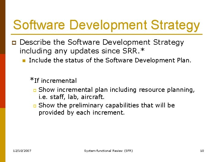 Software Development Strategy p Describe the Software Development Strategy including any updates since SRR.