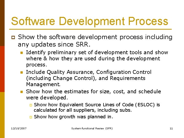 Software Development Process p Show the software development process including any updates since SRR.