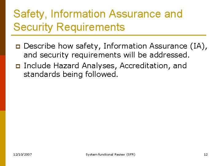 Safety, Information Assurance and Security Requirements p p Describe how safety, Information Assurance (IA),