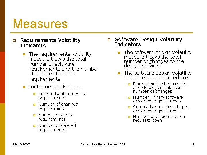 Measures p Requirements Volatility Indicators n n The requirements volatility measure tracks the total