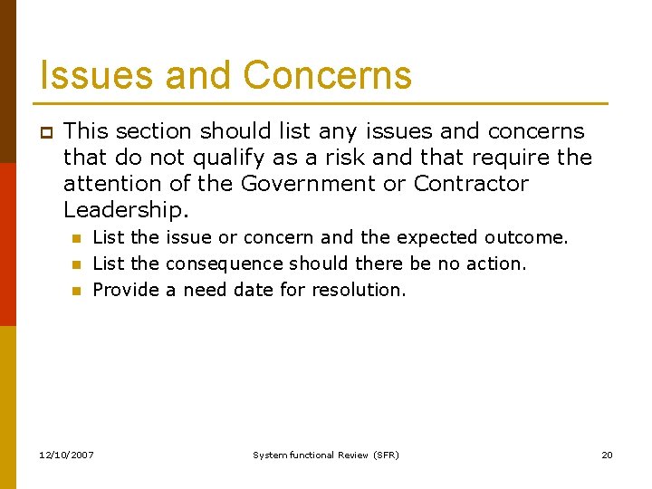 Issues and Concerns p This section should list any issues and concerns that do