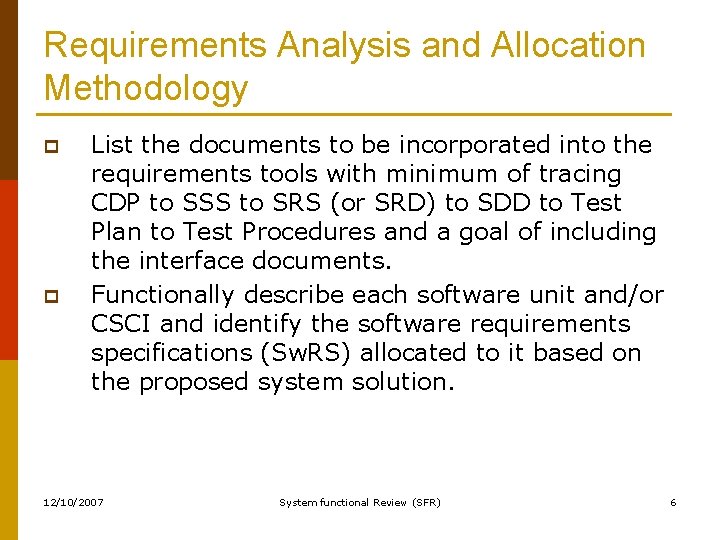 Requirements Analysis and Allocation Methodology p p List the documents to be incorporated into