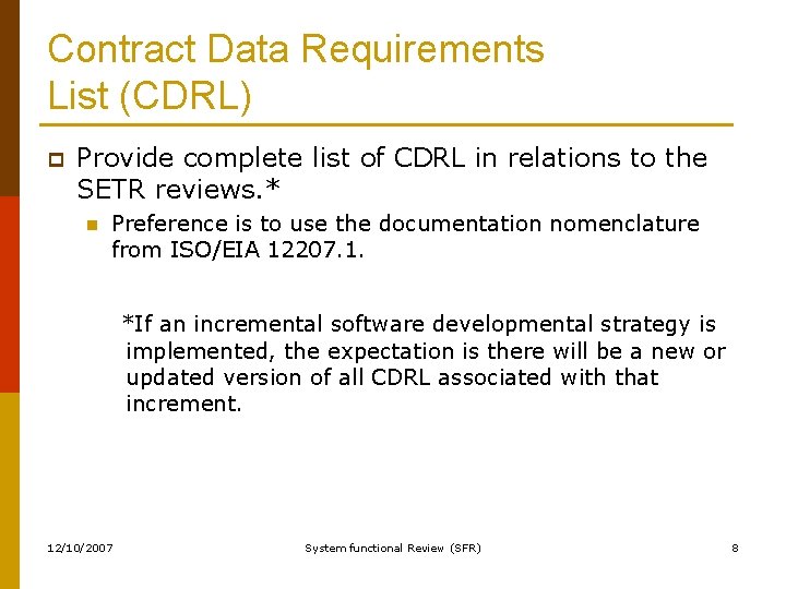 Contract Data Requirements List (CDRL) p Provide complete list of CDRL in relations to