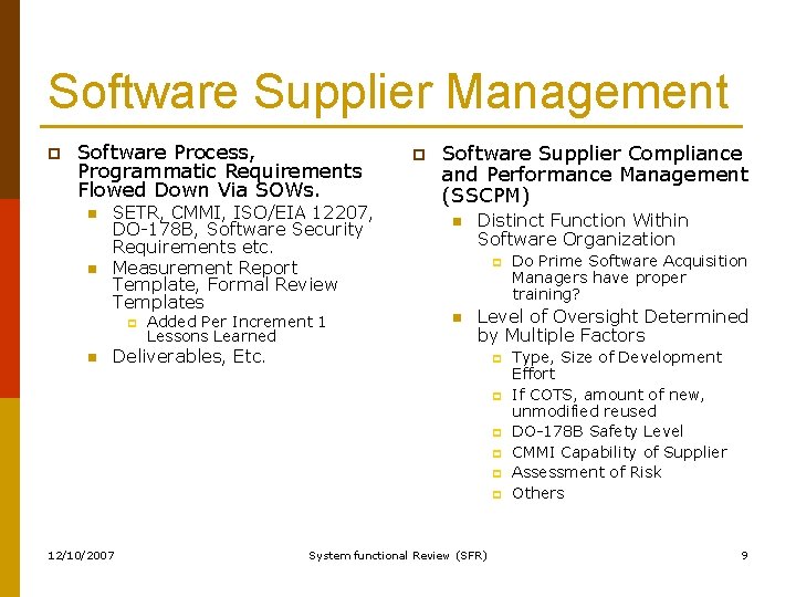 Software Supplier Management p Software Process, Programmatic Requirements Flowed Down Via SOWs. n n