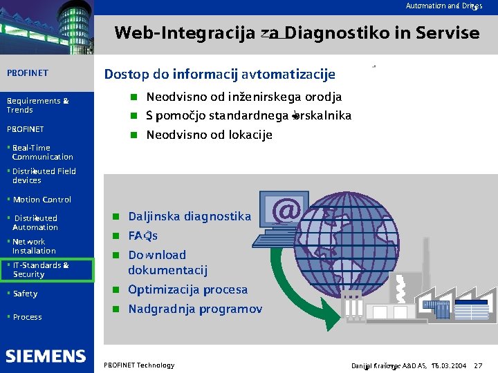 Automation and Drives Web-Integracija za Diagnostiko in Servise PROFINET Dostop do informacij avtomatizacije Neodvisno