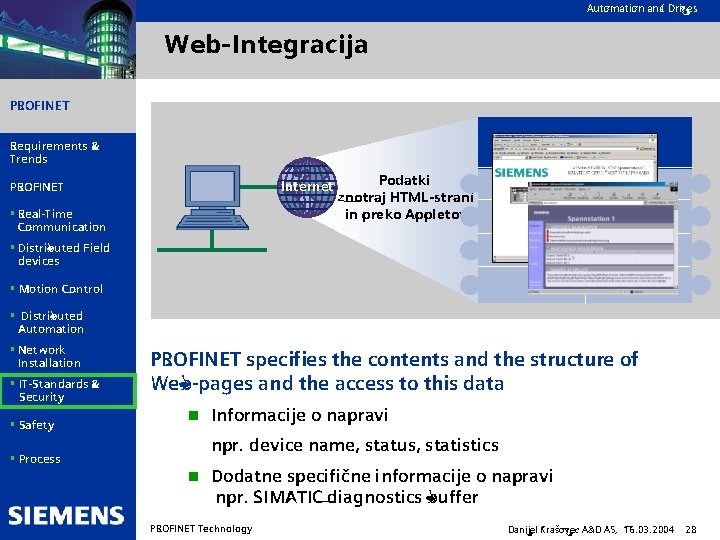 Automation and Drives Web-Integracija PROFINET Requirements & Trends Internet PROFINET § Real-Time Communication Podatki