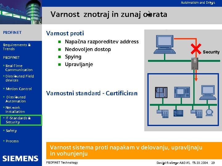 Automation and Drives Varnost znotraj in zunaj obrata PROFINET Requirements & Trends PROFINET §