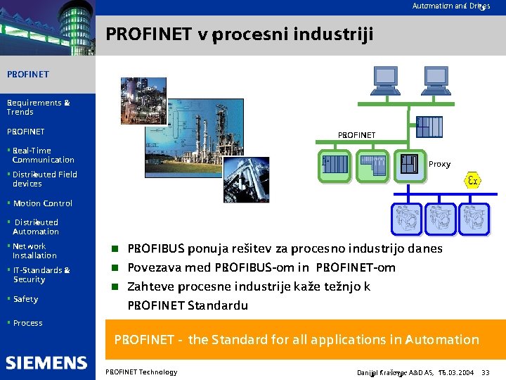 Automation and Drives PROFINET v procesni industriji PROFINET Requirements & Trends PROFINET § Real-Time