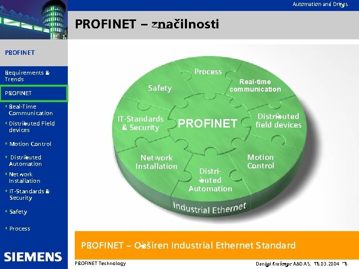 Automation and Drives PROFINET – značilnosti PROFINET Requirements & Trends Security Safety PROFINET §